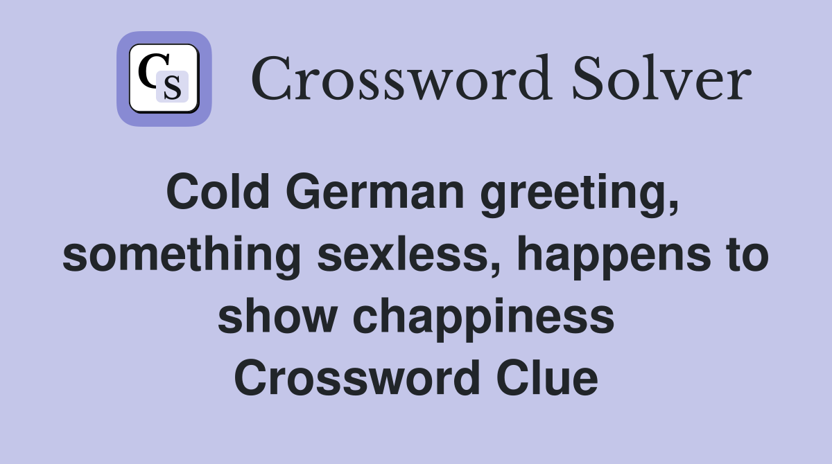 Cold German greeting, something sexless, happens to show chappiness